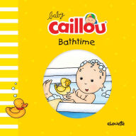 Title: Baby Caillou, Bathtime: (Bath Book), Author: Pascale Morin