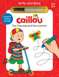 Title: Caillou, Fun Tracing and Pen Control: Preschool Writing Activities, Author: Paris Perysinakis