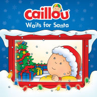 Title: Caillou Waits for Santa: Read along, Author: Anne Paradis