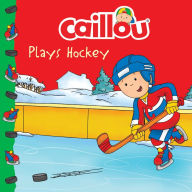 Title: Caillou Plays Hockey, Author: Anne Paradis