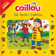 Title: Fall Family Tradition: Picture Dominoes Included (Caillou Series), Author: Corinne Delporte