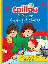 Download spanish books for free Caillou 5-Minute Goodnight Stories: 7 stories English version