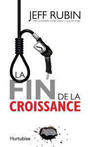 Title: La fin de la croissance, Author: Jeff Rubin