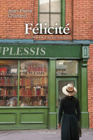 Title: Félicité T4: Une vie nouvelle, Author: Jean-Pierre Charland