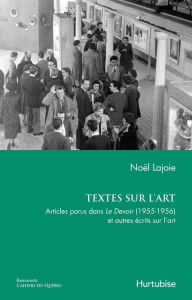 Title: Textes sur l'art, Author: Noël Lajoie