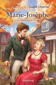 Title: Les chroniques de Chambly T3: Marie-Josèphe, Author: Louise Chevrier