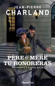 Title: Père et mère tu honoreras, Author: Jean-Pierre Charland