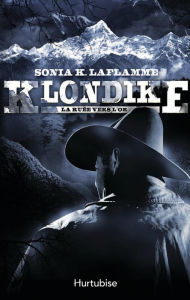 Title: Klondike T1: La ruée vers l'or, Author: Sonia K. Laflamme
