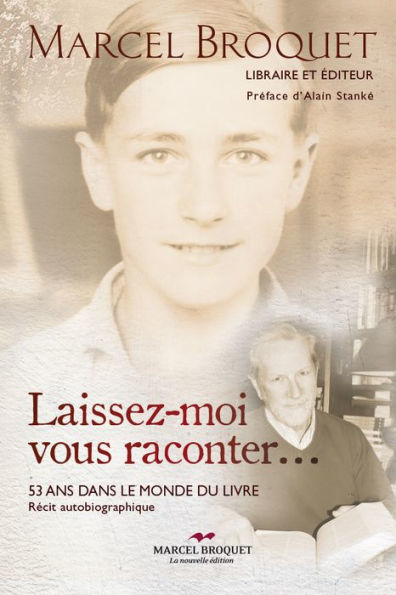 Laissez-moi vous raconter...: 53 ans dans le monde du livre - récit autobiographique