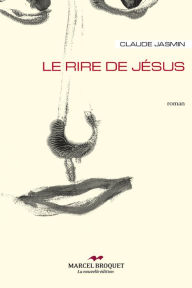 Title: Le rire de Jésus, Author: Claude Jasmin