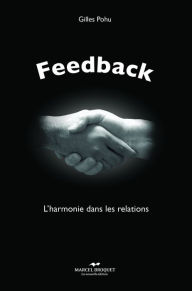 Title: Feedback: L'harmonie dans les relations avec les autres, Author: Gilles Pohu