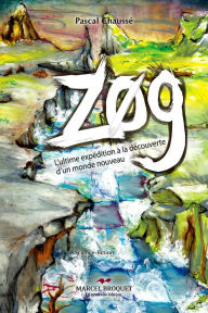 Title: Zog: L'ultime expédition à la découverte d'un monde nouveau, Author: Pascal Chaussé