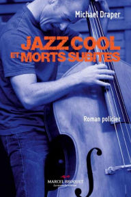 Title: Jazz Cool et morts subites, Author: Michael Draper