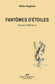 Title: Fantômes d'étoiles, Author: Alain Gagnon