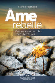 Title: L'âme rebelle: Guide de vie pour les défis terrestres, Author: Western Hymn