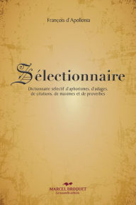 Title: Sélectionnaire: Le mot sélectionnaire est formé par télescopage de sélections et dictionnaire, pour signifier 