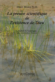 Title: La Preuve scientifique de l'existence de Dieu, Author: Orest Bedrij