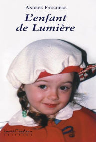 Title: L'enfant de Lumière, Author: Andrée Fauchère
