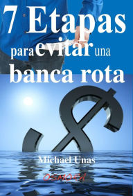 Title: 7 Etapas para evitar una banca rota, Author: Michael Unas