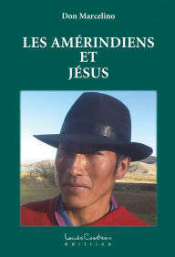 Title: Les amérindiens et Jésus, Author: Don Marcelino