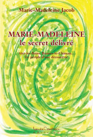 Title: Marie-Madeleine (le secret délivré), Author: Jacob Marie-Madeleine