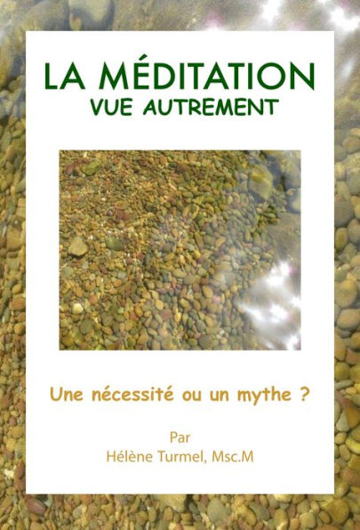 La méditation vue autrement: Une nécessité ou un mythe