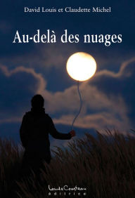 Title: Au-delà des nuages, Author: David Louis et Claudette Michel