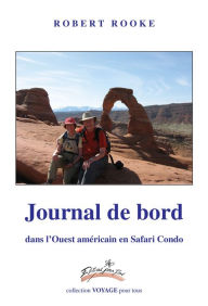 Title: Journal de bord dans l'Ouest américain en Safari Condo, Author: Robert Rooke