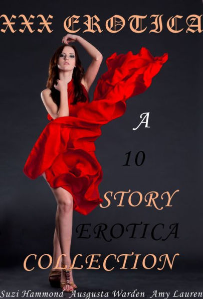 XXX Erotica a 10 Story Erotica Collection