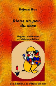 Title: Rions un peu... du sexe!, Author: Réjean Roy