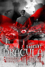 Title: Dracula: Hearts of Stone, Author: A. J. Gallant