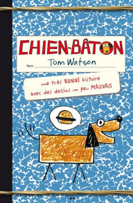 Title: Chien-bâton, Author: Tom Watson