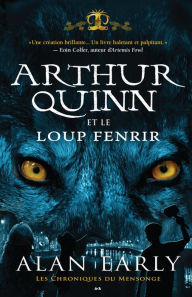 Title: Arthur Quinn et le Loup de Fenris: Arthur Quinn et le Loup de Fenris, Author: Alan Early