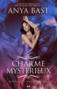 Title: Charme mystérieux: Charme mystérieux, Author: Anya Bast