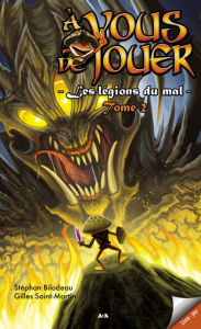 Title: À vous de jouer 2: Les légions du mal, Author: Stéphane Bilodeau