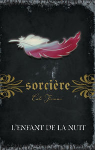 Title: Sorcière: L'enfant de la nuit, Author: Cate Tiernan