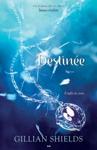 Title: Destinée (Destiny), Author: Gillian Shields