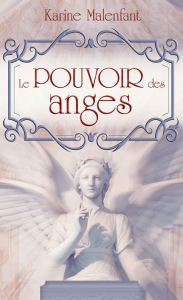 Title: Le pouvoir des anges, Author: Karine Malenfant