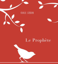 Title: Le Prophète, Author: Kahlil Gibran