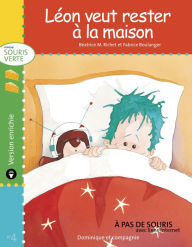 Title: Léon veut rester à la maison - version enrichie, Author: Béatrice M. Richet