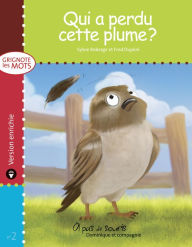 Title: Qui a perdu cette plume ? - version enrichie, Author: Sylvie Roberge