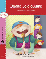 Title: Quand Lola cuisine - version enrichie, Author: Sylvie Roberge