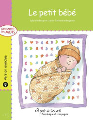 Title: Le petit bébé - version enrichie, Author: Sylvie Roberge