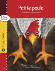 Title: Petite poule - version enrichie, Author: Sylvie Roberge