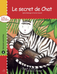 Title: Le secret de Chat - version enrichie, Author: Sylvie Roberge