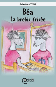 Title: Béa - La brebis frisée: AniMotions, Author: Andrée Thibeault