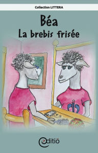 Title: Béa - La brebis frisée, Author: Andrée Thibeault