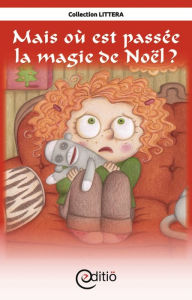 Title: Mais où est passée la magie de Noël: Noël, Author: Diane Pageau