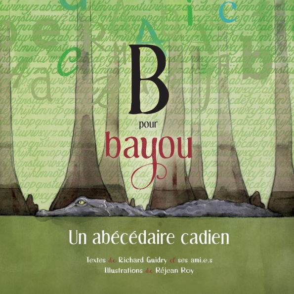 B pour Bayou: Un abï¿½cï¿½daire cadien