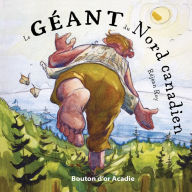 Title: Le géant du Nord canadien, Author: Réjean Roy